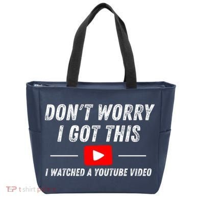 DonT Worry I Got This I Watched A Youtube Video Tote Bag