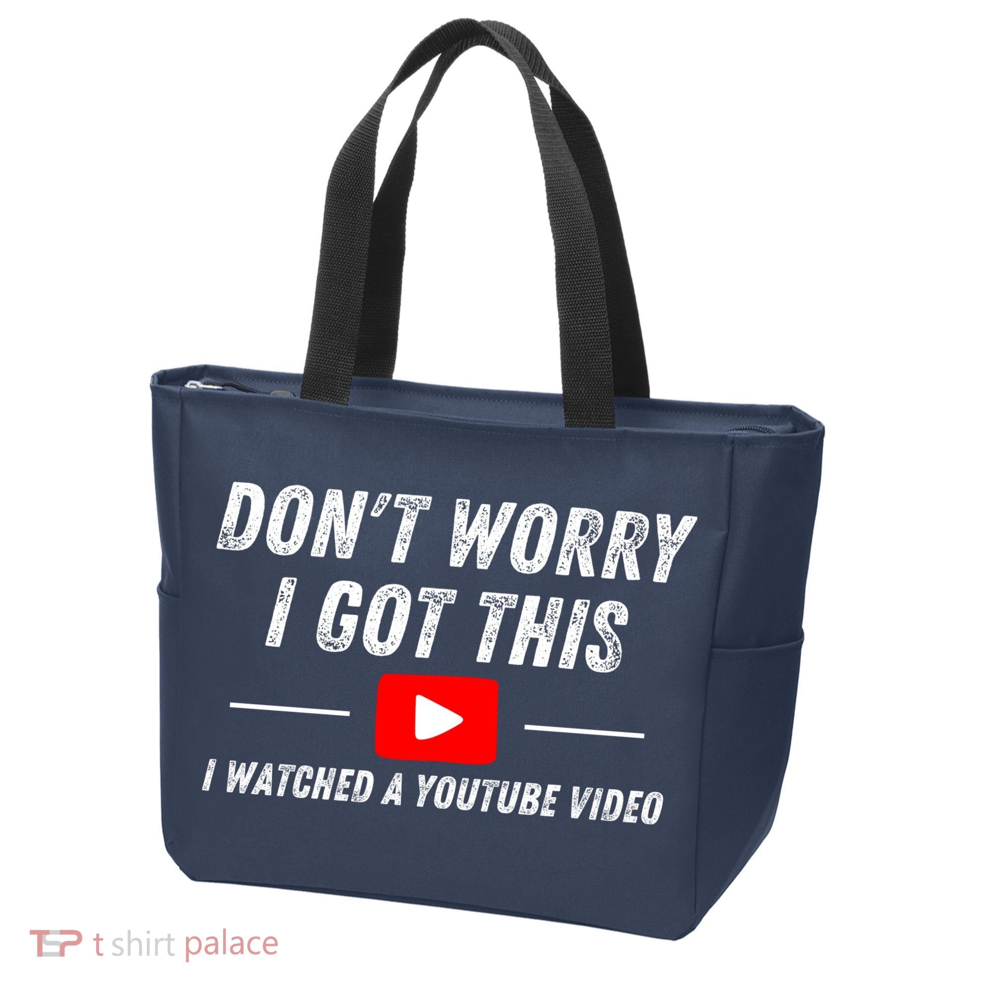 DonT Worry I Got This I Watched A Youtube Video Tote Bag
