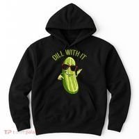 Dill With It Dill Pickle Dill Pickles Dill With It Hoodie thumb 0