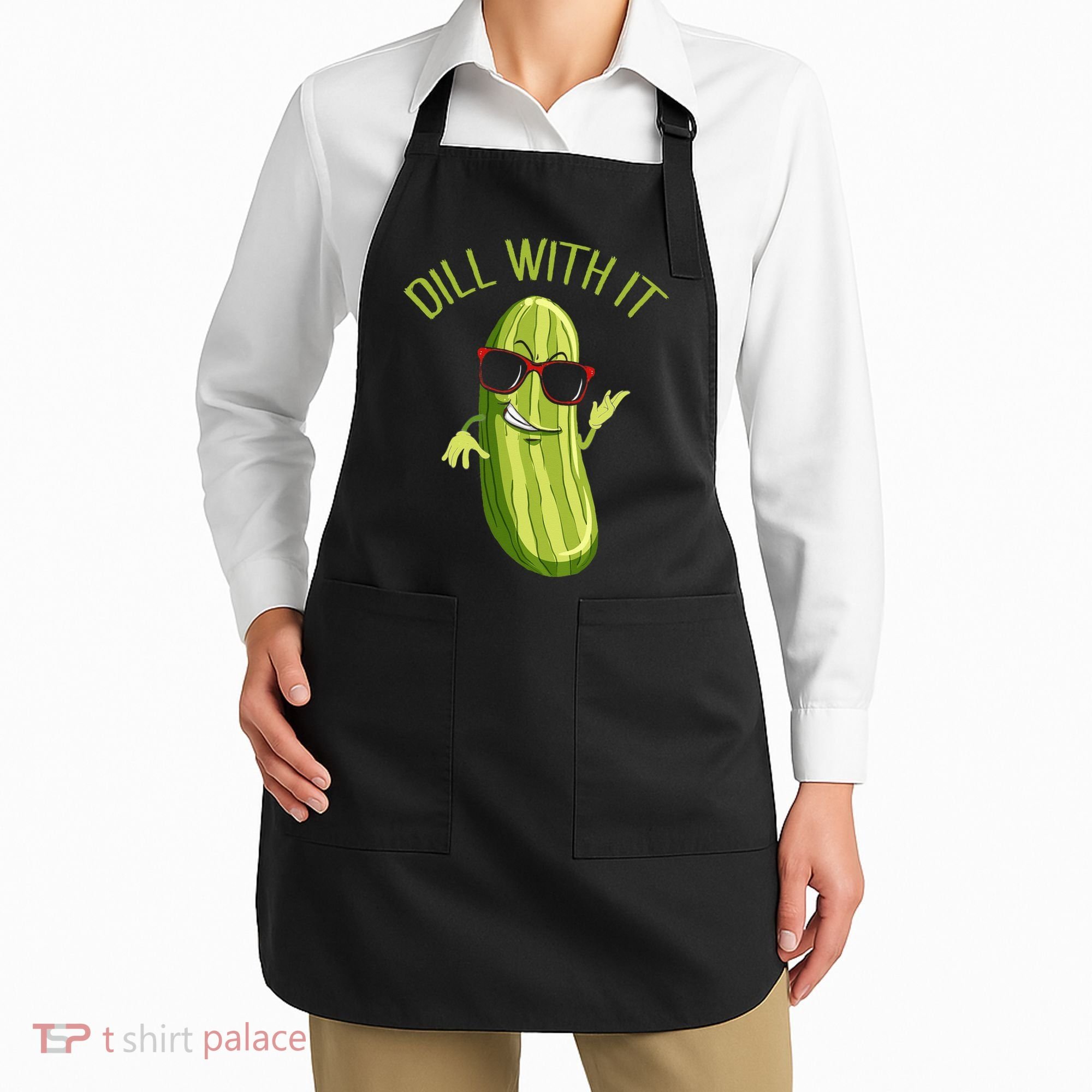 Dill With It Dill Pickle Dill Pickles Dill With It Apron