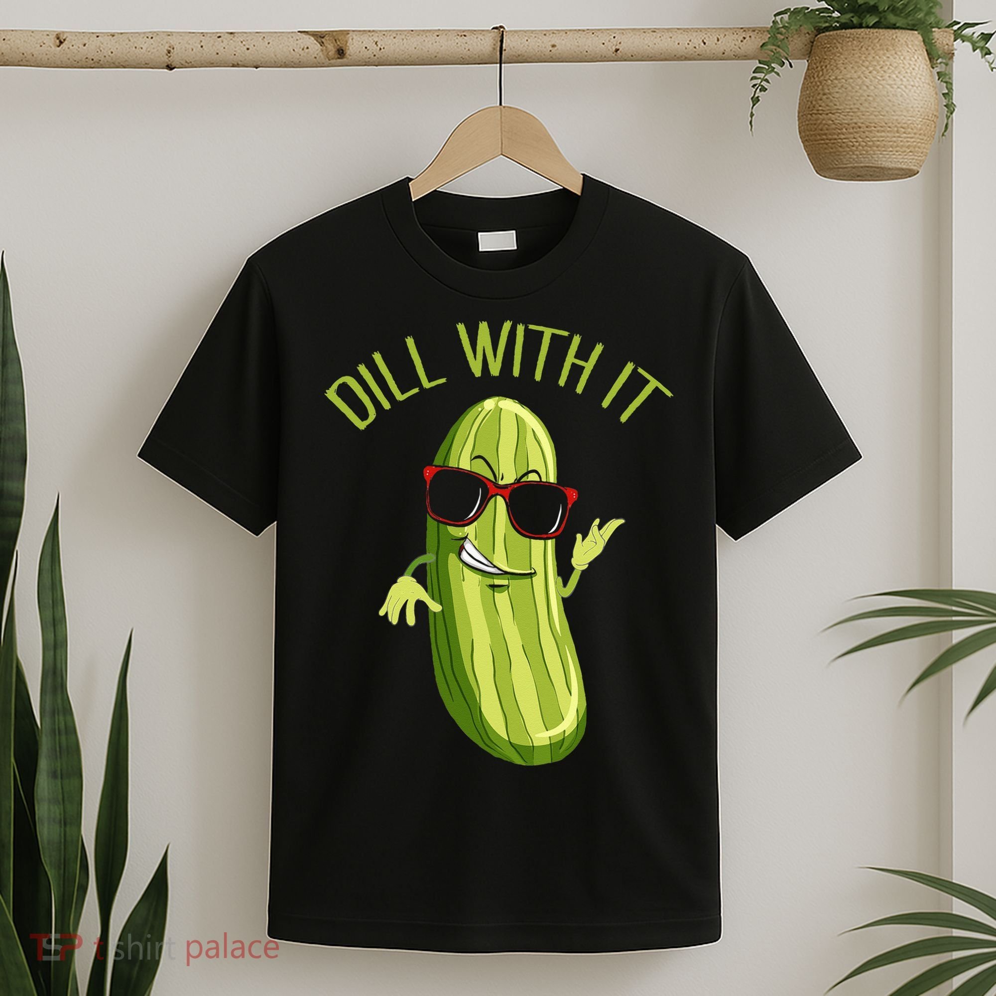 Dill With It Dill Pickle Dill Pickles Dill With It T-Shirt