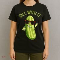 Dill With It Dill Pickle Dill Pickles Dill With It T-Shirt thumb 4