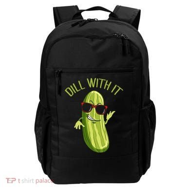 Dill With It Dill Pickle Dill Pickles Dill With It Backpack