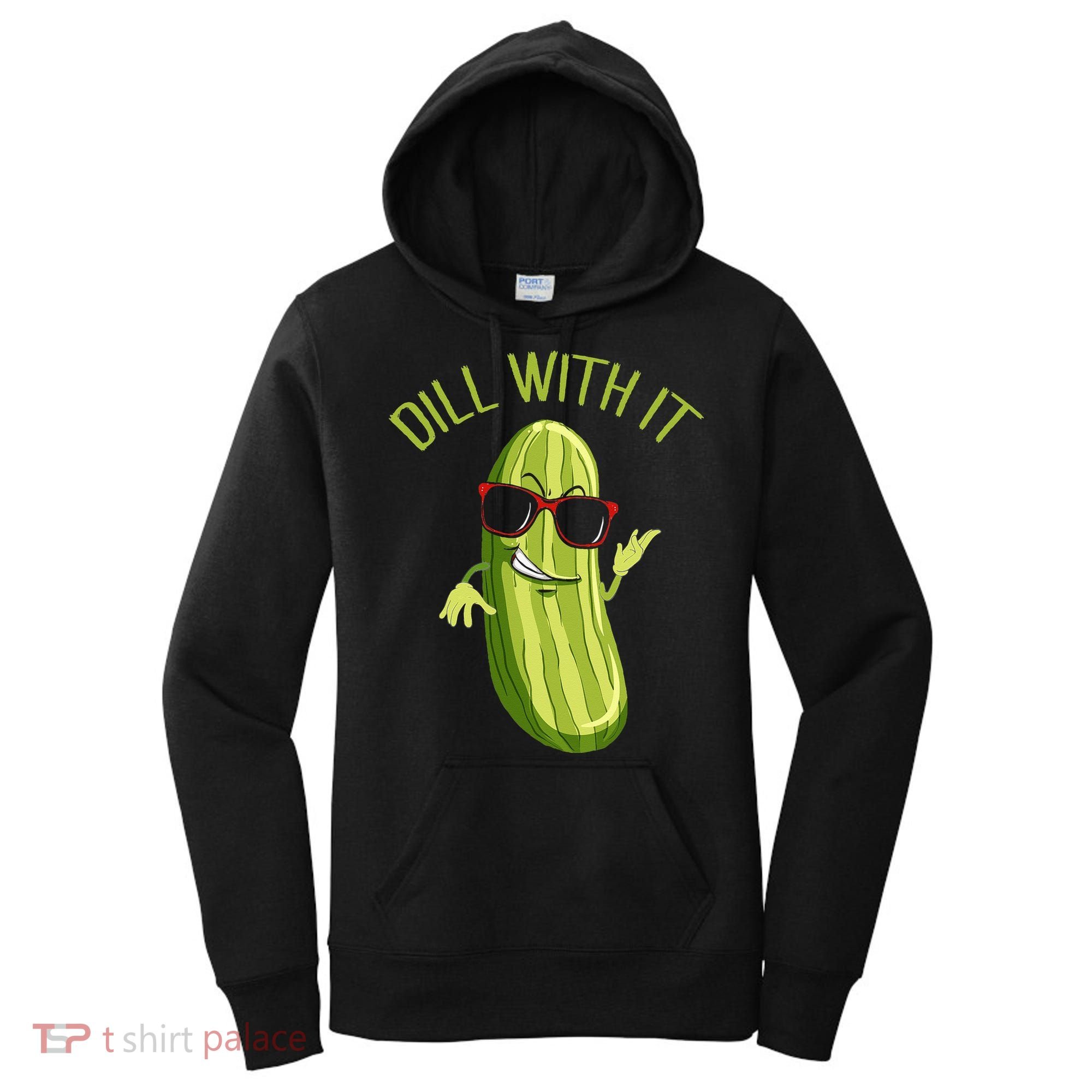 Dill With It Dill Pickle Dill Pickles Dill With It Women's Hoodie