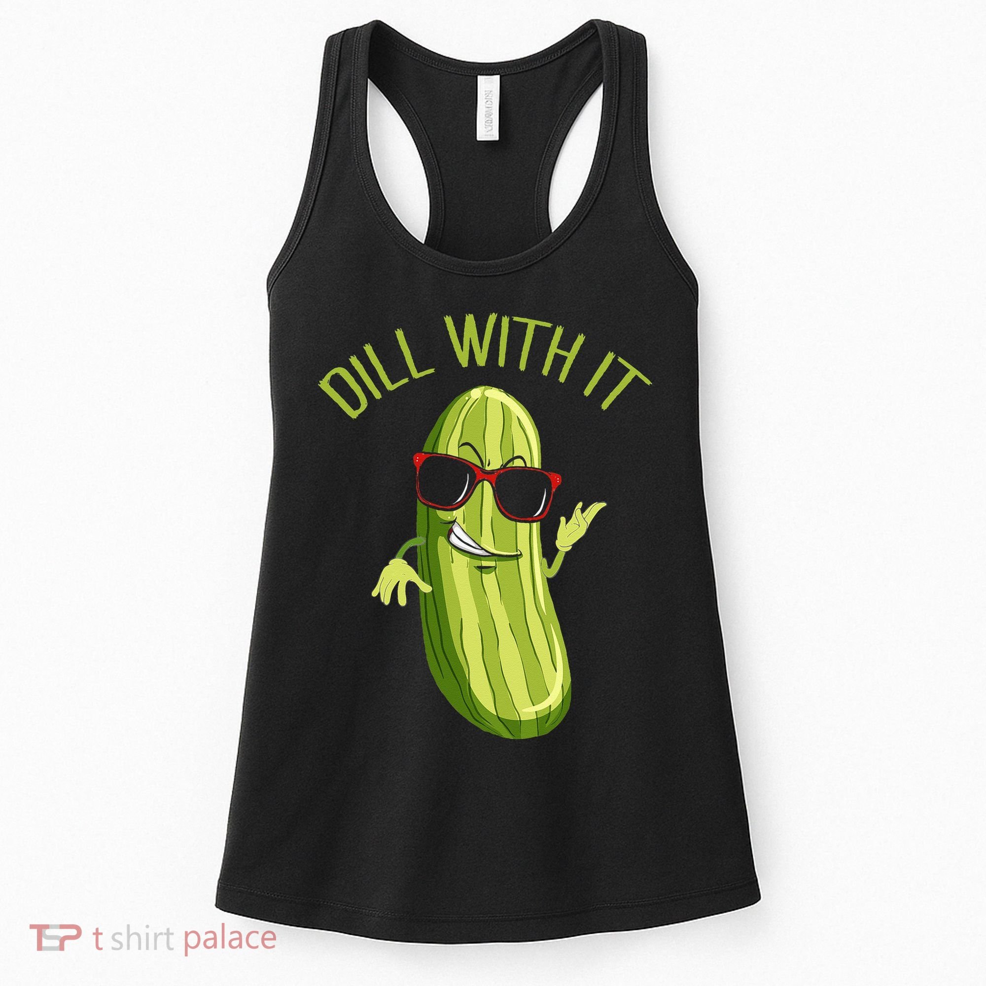 Dill With It Dill Pickle Dill Pickles Dill With It Women's Tank Top