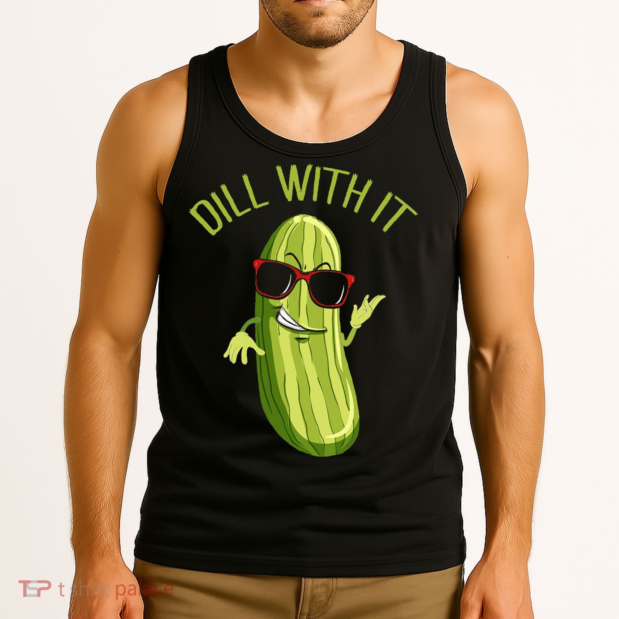 Dill With It Dill Pickle Dill Pickles Dill With It Tank Top