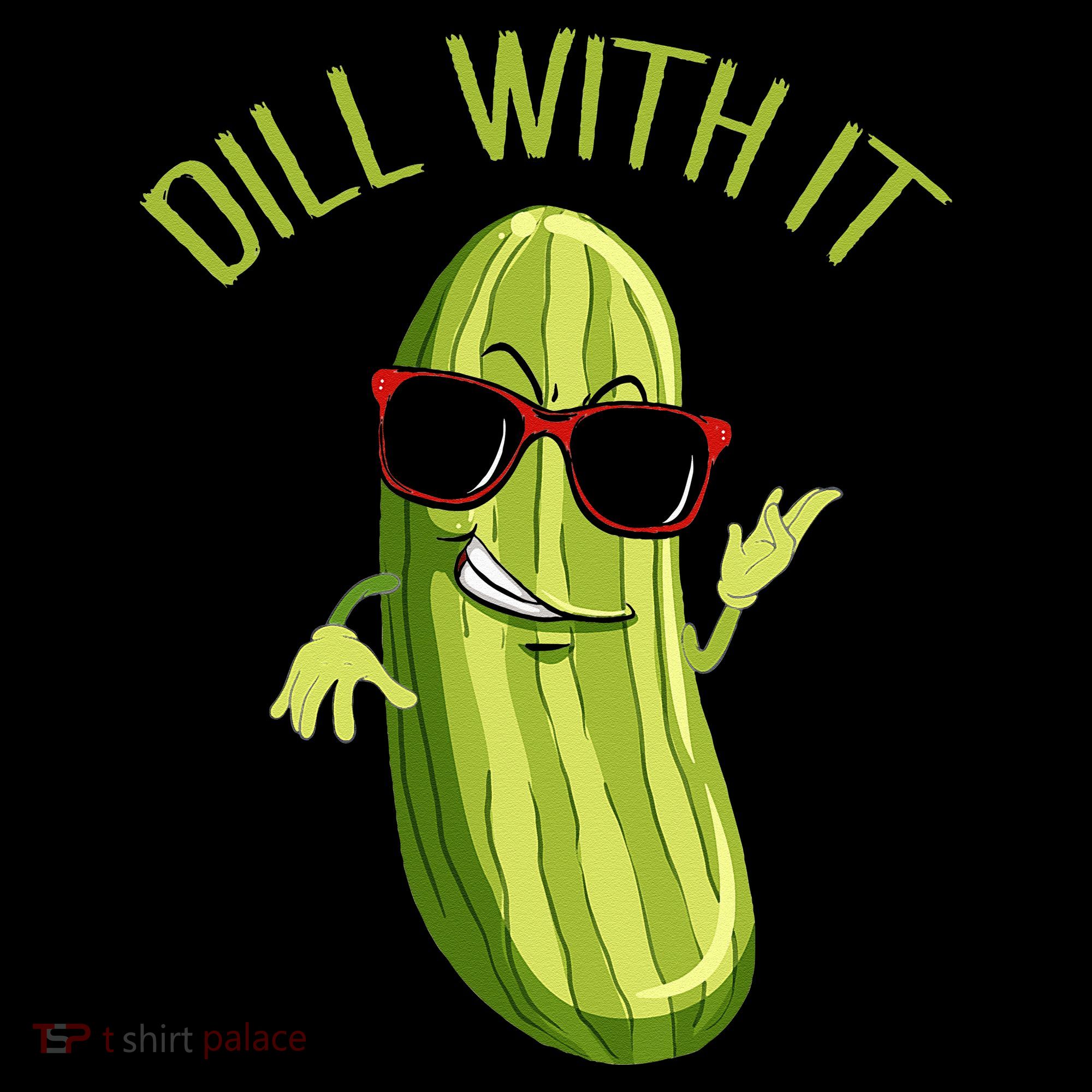 Dill With It Dill Pickle Dill Pickles Dill With It Toddler T-Shirt