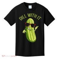Dill With It Dill Pickle Dill Pickles Dill With It Kids T-Shirt thumb 0