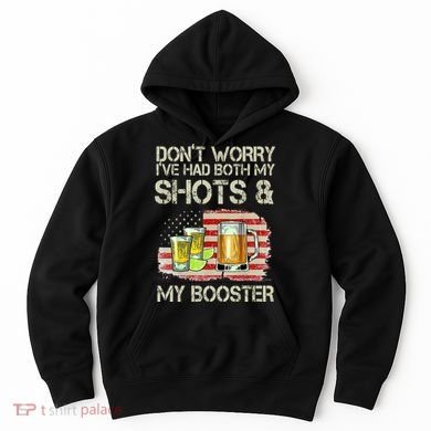 Don't Worry I've Had Both My Shots And My Booster Beer Hoodie