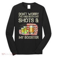 Don't Worry I've Had Both My Shots And My Booster Beer Long Sleeve Shirt thumb 0