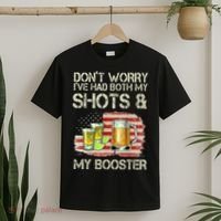 Don't Worry I've Had Both My Shots And My Booster Beer T-Shirt thumb 2
