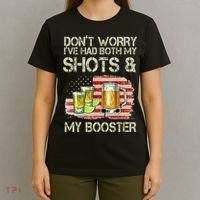 Don't Worry I've Had Both My Shots And My Booster Beer T-Shirt thumb 4