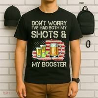 Don't Worry I've Had Both My Shots And My Booster Beer T-Shirt thumb 6