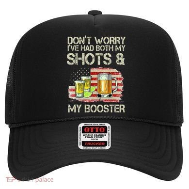 Don't Worry I've Had Both My Shots And My Booster Beer Hat