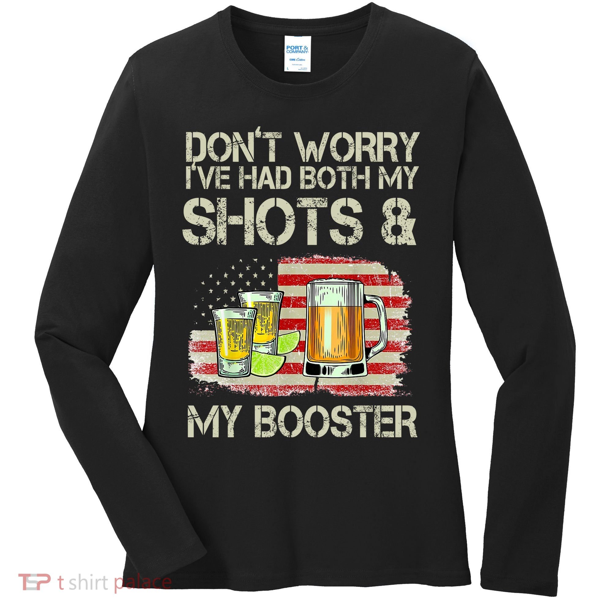 Don't Worry I've Had Both My Shots And My Booster Beer Women's Long Sleeve Shirt