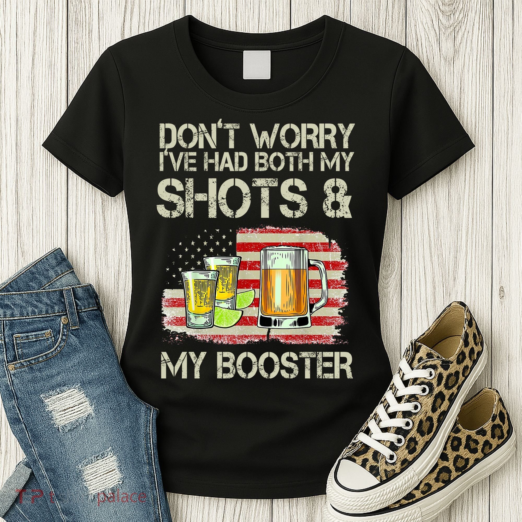 Don't Worry I've Had Both My Shots And My Booster Beer Women's T-Shirt