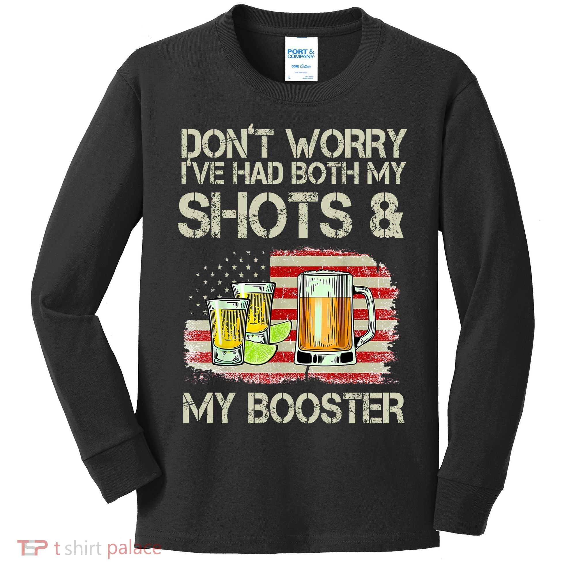 Don't Worry I've Had Both My Shots And My Booster Beer Kids Long Sleeve Shirt
