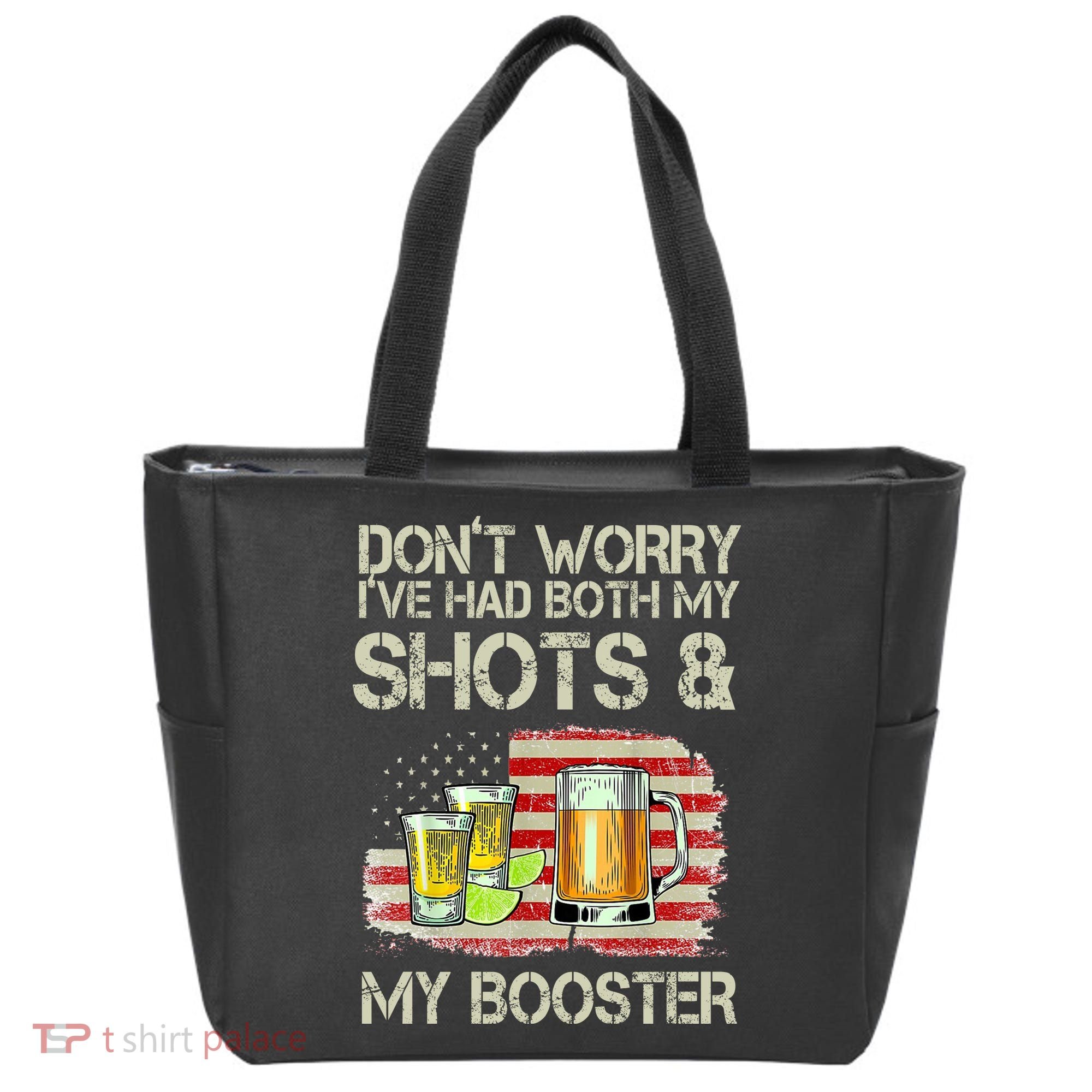 Don't Worry I've Had Both My Shots And My Booster Beer Tote Bag
