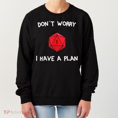 Dont Worry I Have A Plan Roleplaying Dice D20 Game Master Women's Sweatshirt