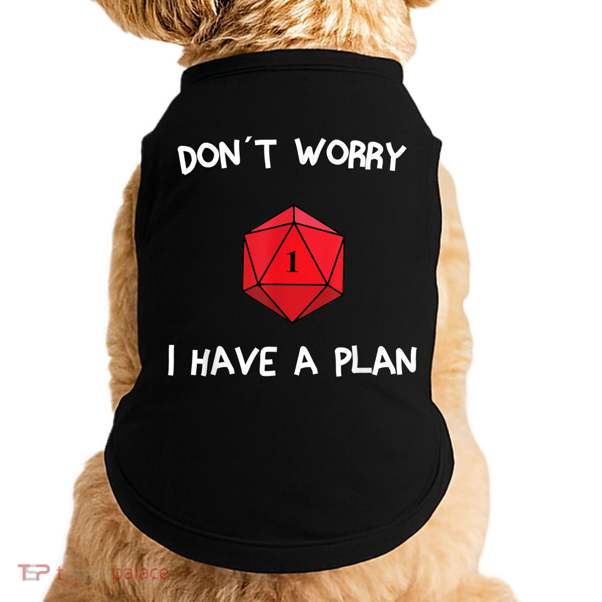 Dont Worry I Have A Plan Roleplaying Dice D20 Game Master Doggie Tank