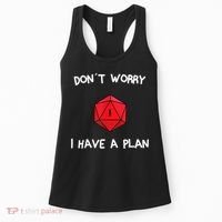 Dont Worry I Have A Plan Roleplaying Dice D20 Game Master Women's Tank Top thumb 0