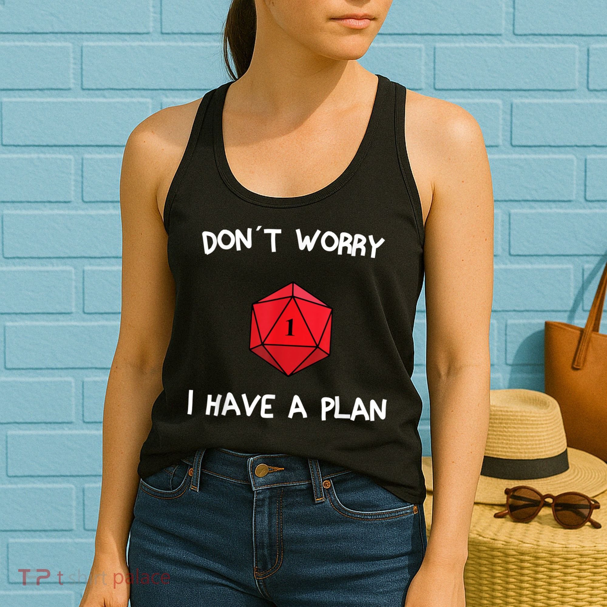 Dont Worry I Have A Plan Roleplaying Dice D20 Game Master Women's Tank Top