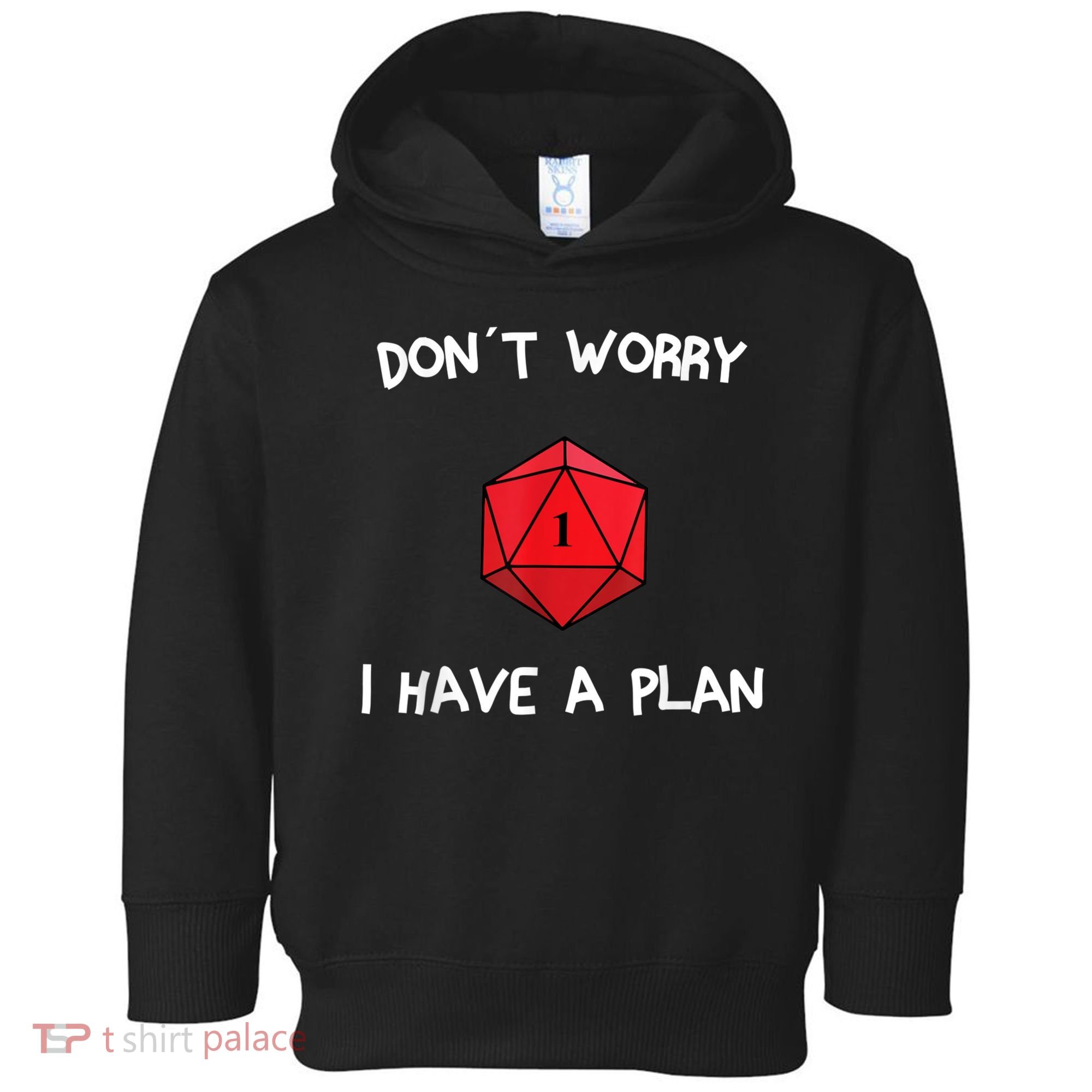 Dont Worry I Have A Plan Roleplaying Dice D20 Game Master Toddler Hoodie