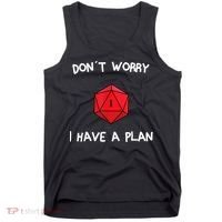 Dont Worry I Have A Plan Roleplaying Dice D20 Game Master Tank Top thumb 0