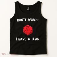 Dont Worry I Have A Plan Roleplaying Dice D20 Game Master Tank Top thumb 2