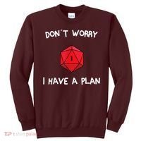 Dont Worry I Have A Plan Roleplaying Dice D20 Game Master Sweatshirt thumb 0