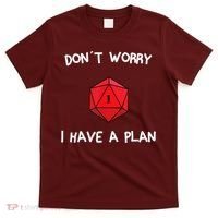Dont Worry I Have A Plan Roleplaying Dice D20 Game Master T-Shirt thumb 0