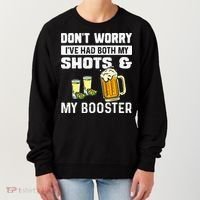 Dont Worry Ive Had Both My Shots And Booster Funny Vaccine Women's Sweatshirt thumb 0
