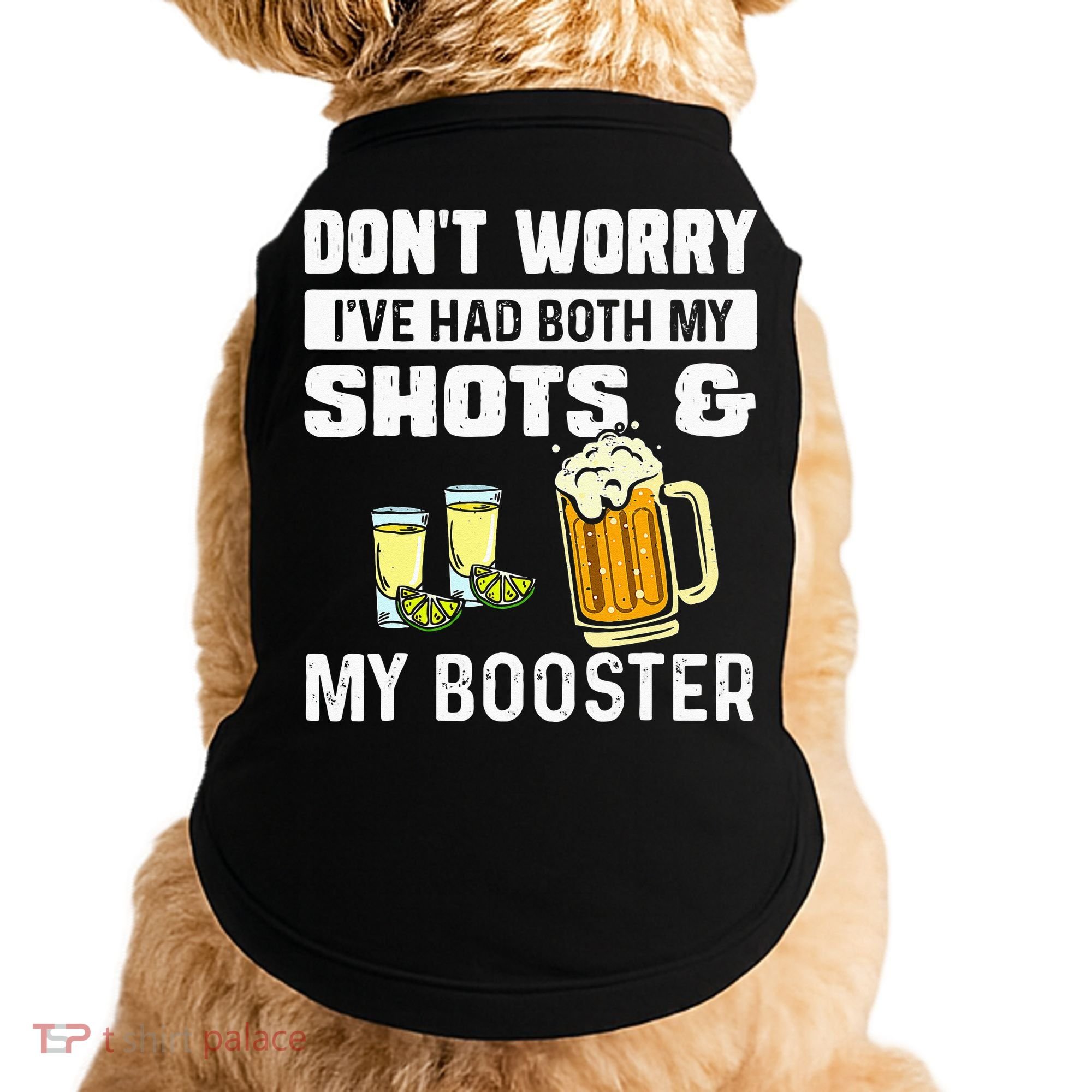 Dont Worry Ive Had Both My Shots And Booster Funny Vaccine Doggie Tank