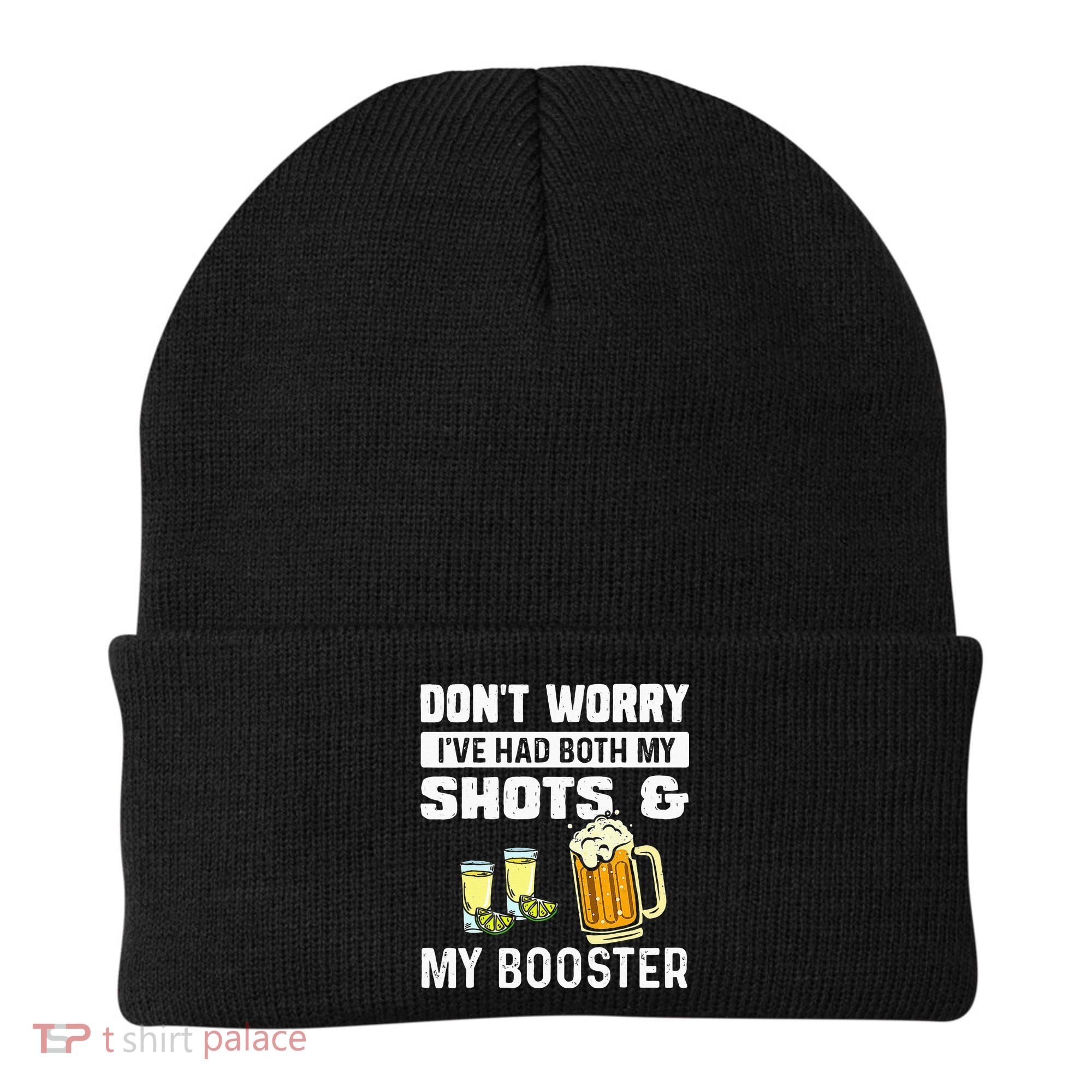Dont Worry Ive Had Both My Shots And Booster Funny Vaccine Beanie