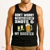 Dont Worry Ive Had Both My Shots And Booster Funny Vaccine Tank Top thumb 3