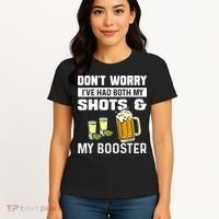 Dont Worry Ive Had Both My Shots And Booster Funny Vaccine Women's T-Shirt thumb 4
