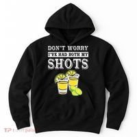 Don't worry I've had both my shots Funny Tequila Hoodie thumb 0