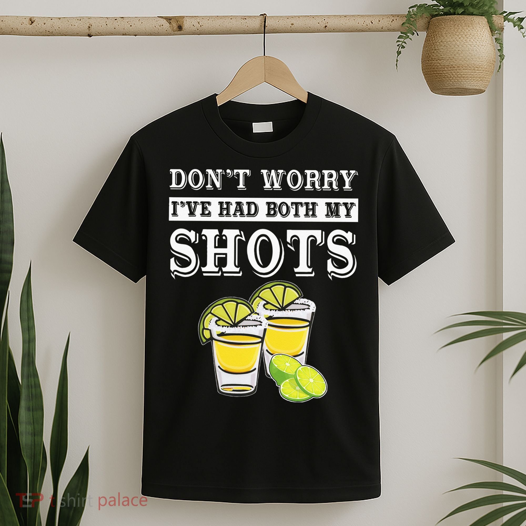 Don't worry I've had both my shots Funny Tequila T-Shirt