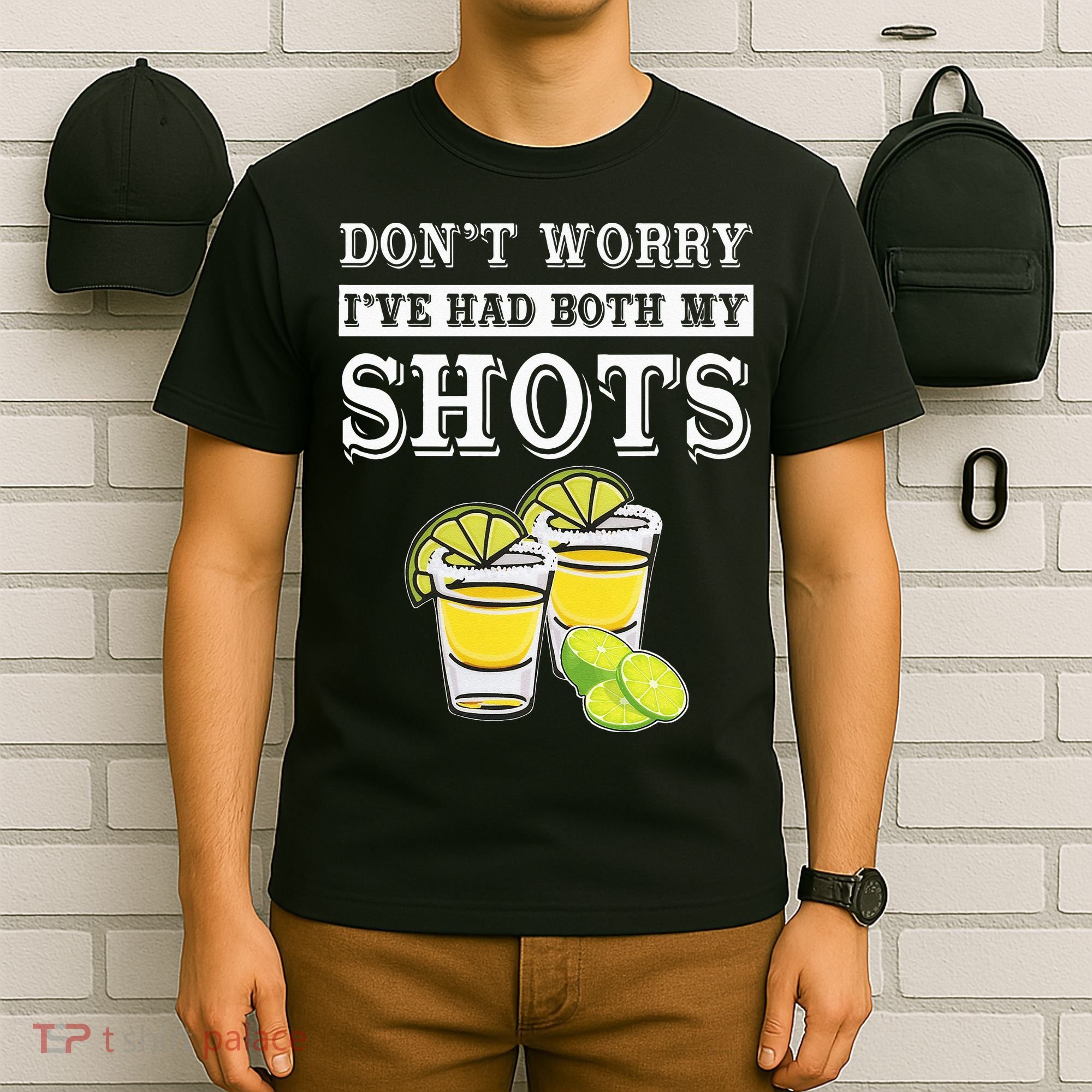 Don't worry I've had both my shots Funny Tequila T-Shirt