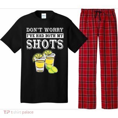 Don't worry I've had both my shots Funny Tequila Pajama Set