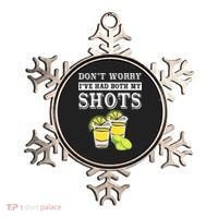 Don't worry I've had both my shots Funny Tequila Ornament thumb 0