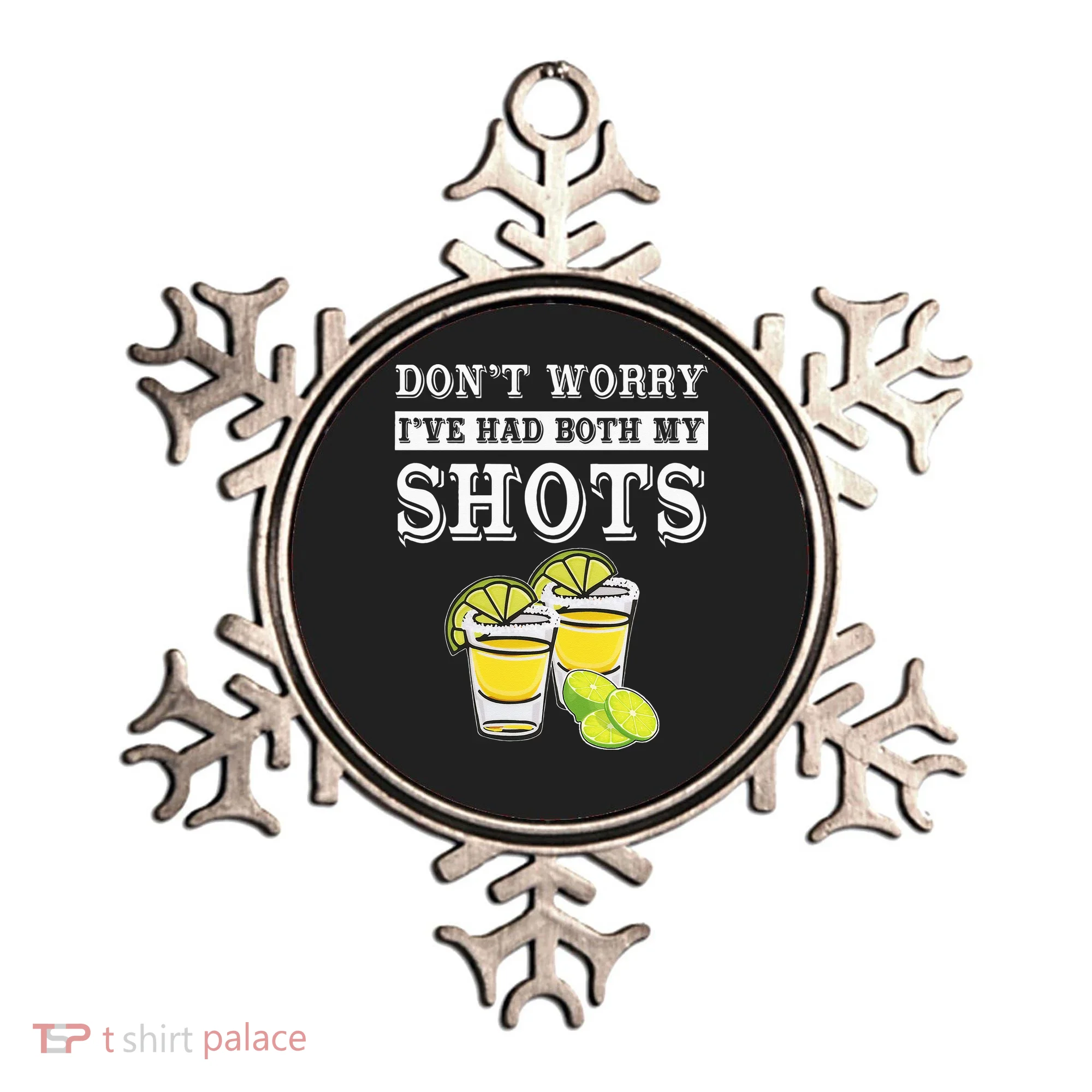 Don't worry I've had both my shots Funny Tequila Ornament