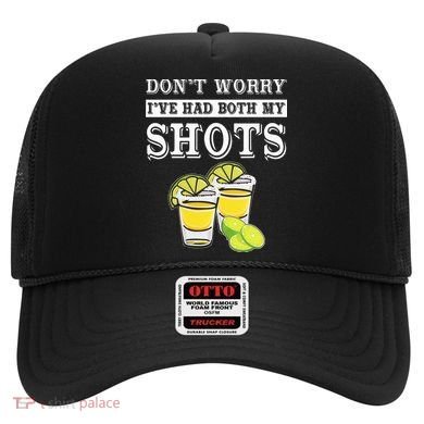 Don't worry I've had both my shots Funny Tequila Hat