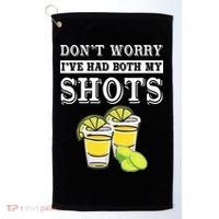Don't worry I've had both my shots Funny Tequila Golf Towel thumb 0