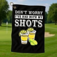 Don't worry I've had both my shots Funny Tequila Golf Towel thumb 1