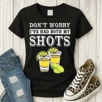 Don't worry I've had both my shots Funny Tequila Women's T-Shirt thumb 3