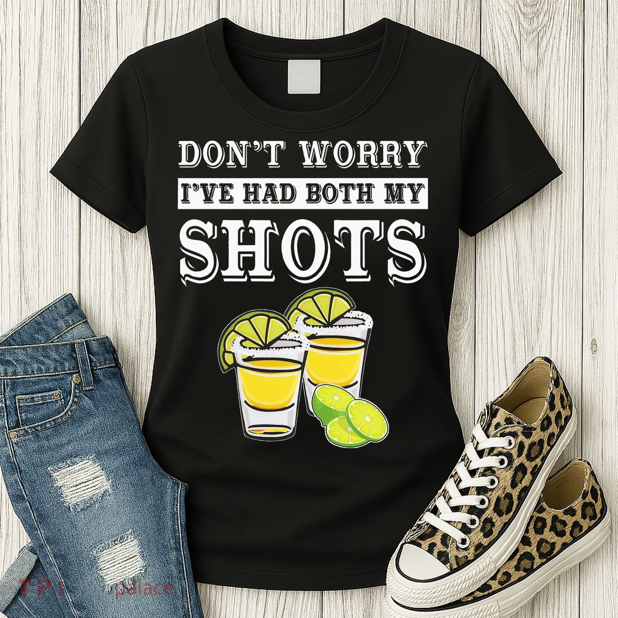 Don't worry I've had both my shots Funny Tequila Women's T-Shirt
