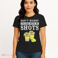 Don't worry I've had both my shots Funny Tequila Women's T-Shirt thumb 4