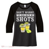 Don't worry I've had both my shots Funny Tequila Women's Tri-Blend 3/4-Sleeve Raglan Shirt thumb 0