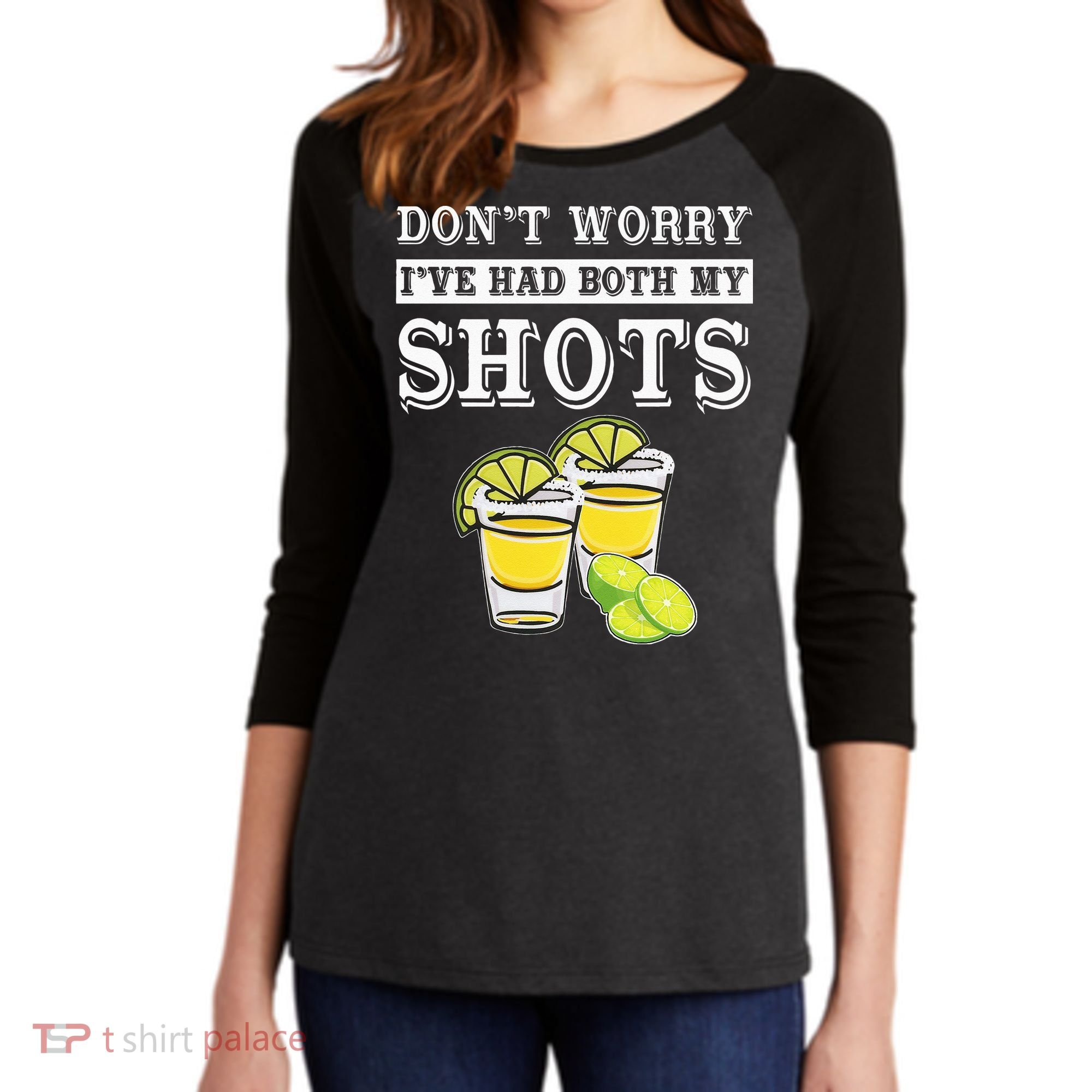 Don't worry I've had both my shots Funny Tequila Women's Tri-Blend 3/4-Sleeve Raglan Shirt